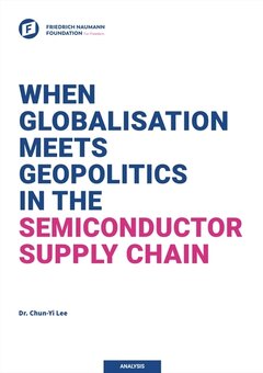 When Globalisation Meets Geopolitics in the Semiconductor Supply Chain